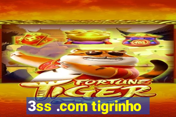 3ss .com tigrinho